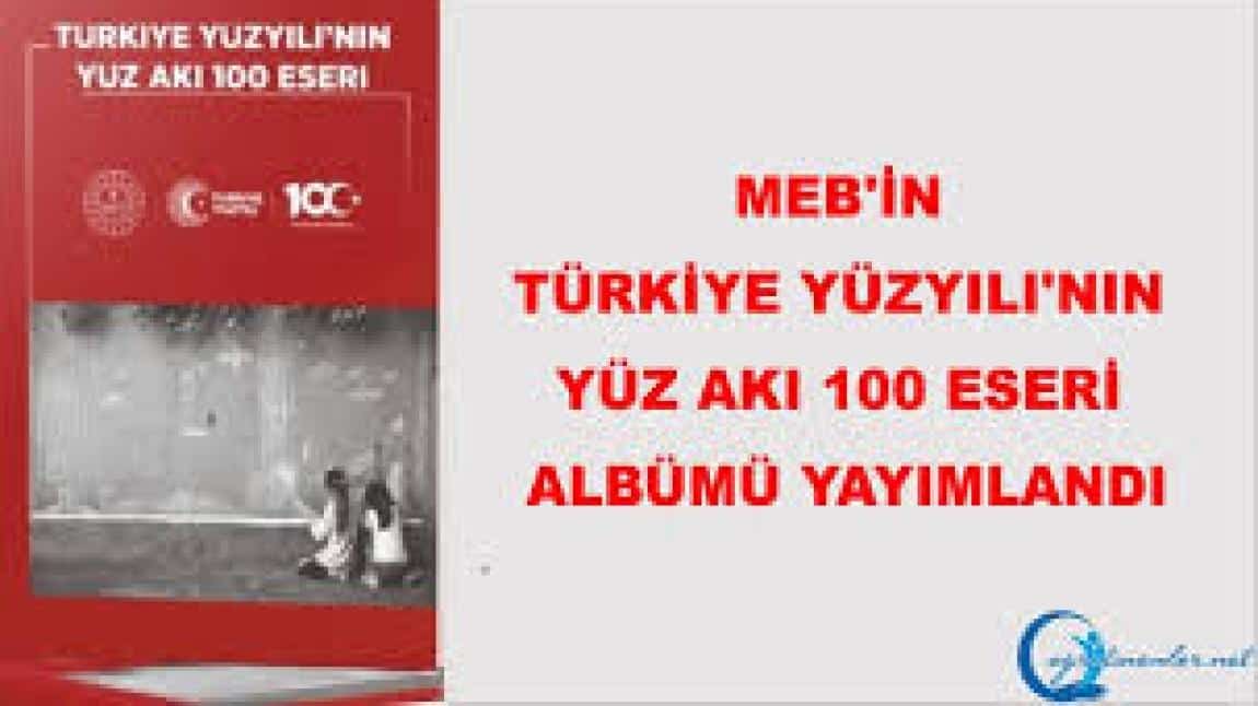 Türkiye Yüzyılı 'nın Yüz Akı 100 Eseri